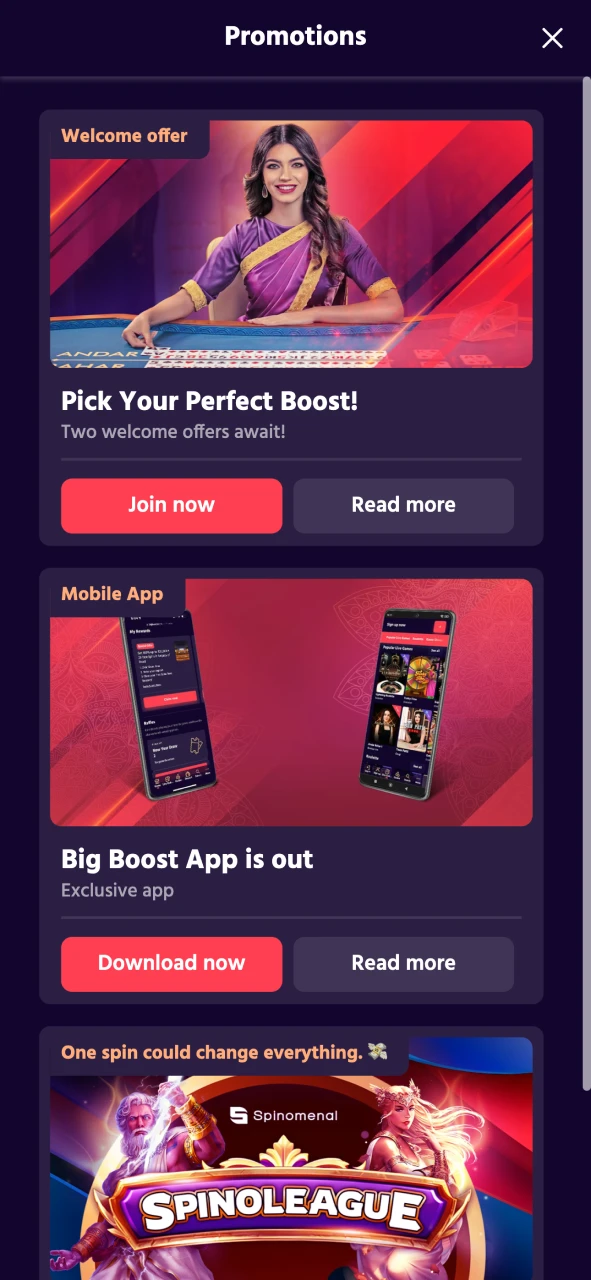 Take advantage of generous bonuses at Big Boost promotions section.