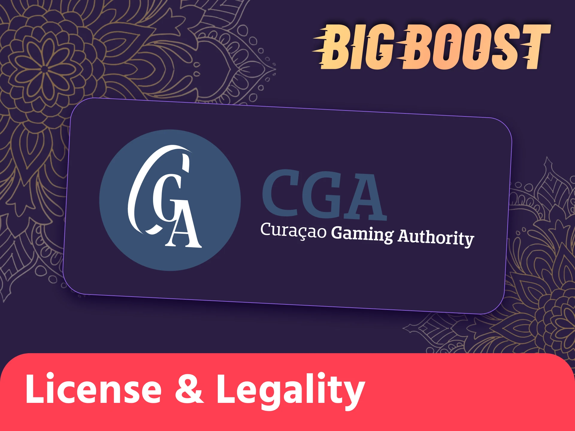 Big Boost is regulated under the Curaçao Gambling Authority.
