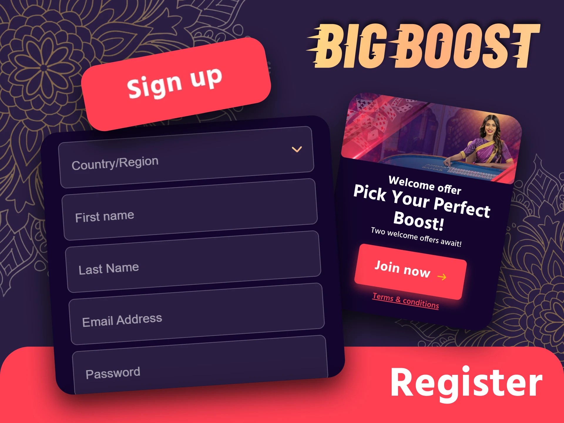 Register your new account at Big Boost and claim your exclusive welcome bonus.
